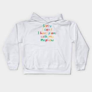 Funny Sorry I Can't I Have Plans With My Nephew Kids Hoodie